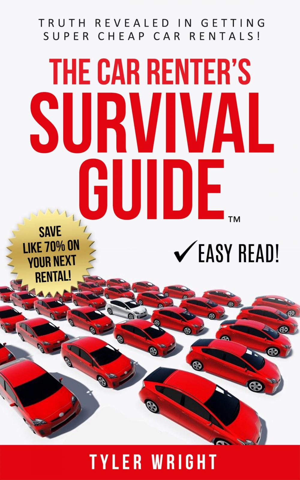 Big bigCover of The Car Renter's Survival Guide: Truth Revealed in Getting Super Cheap Car Rentals!