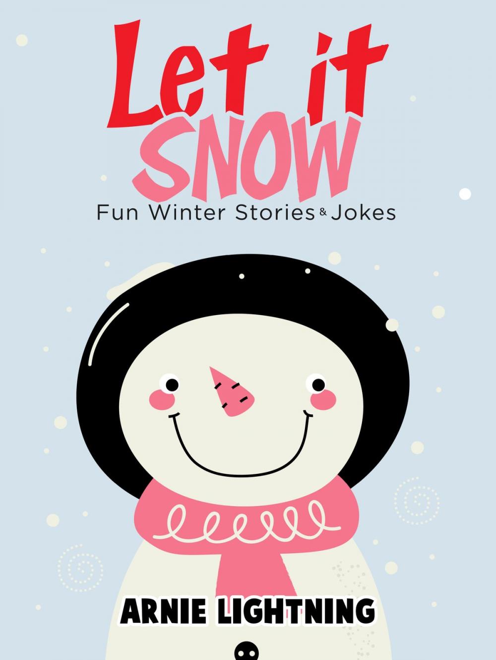 Big bigCover of Let it Snow: Fun Winter Stories & Jokes