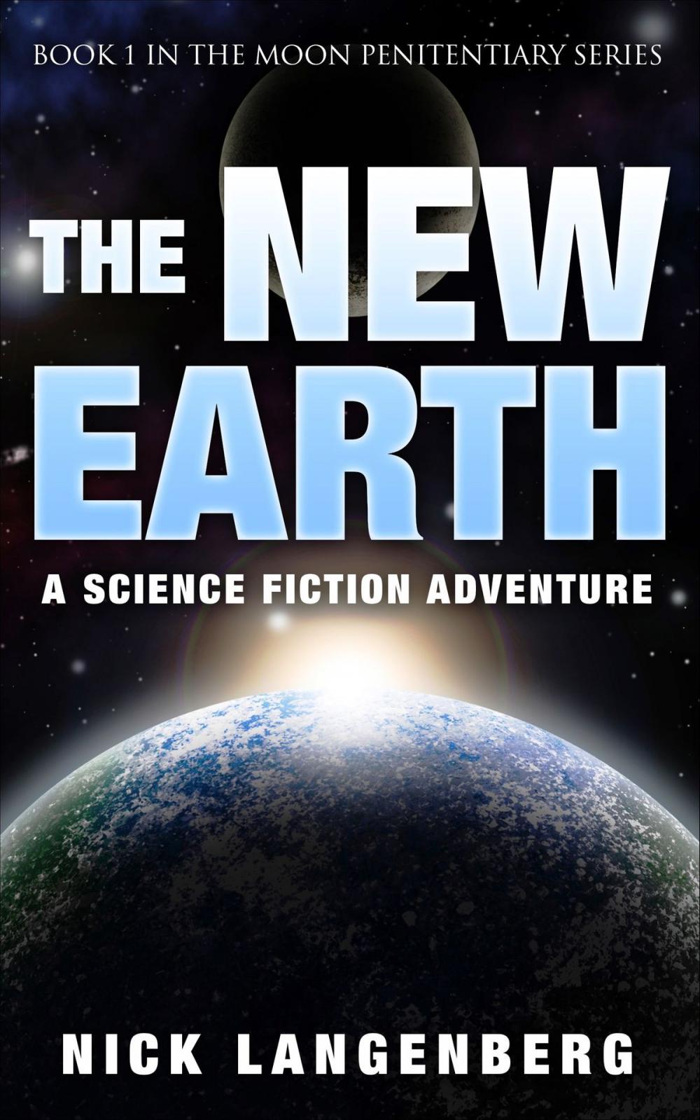 Big bigCover of The New Earth: Book 1 In The Moon Penitentiary Series