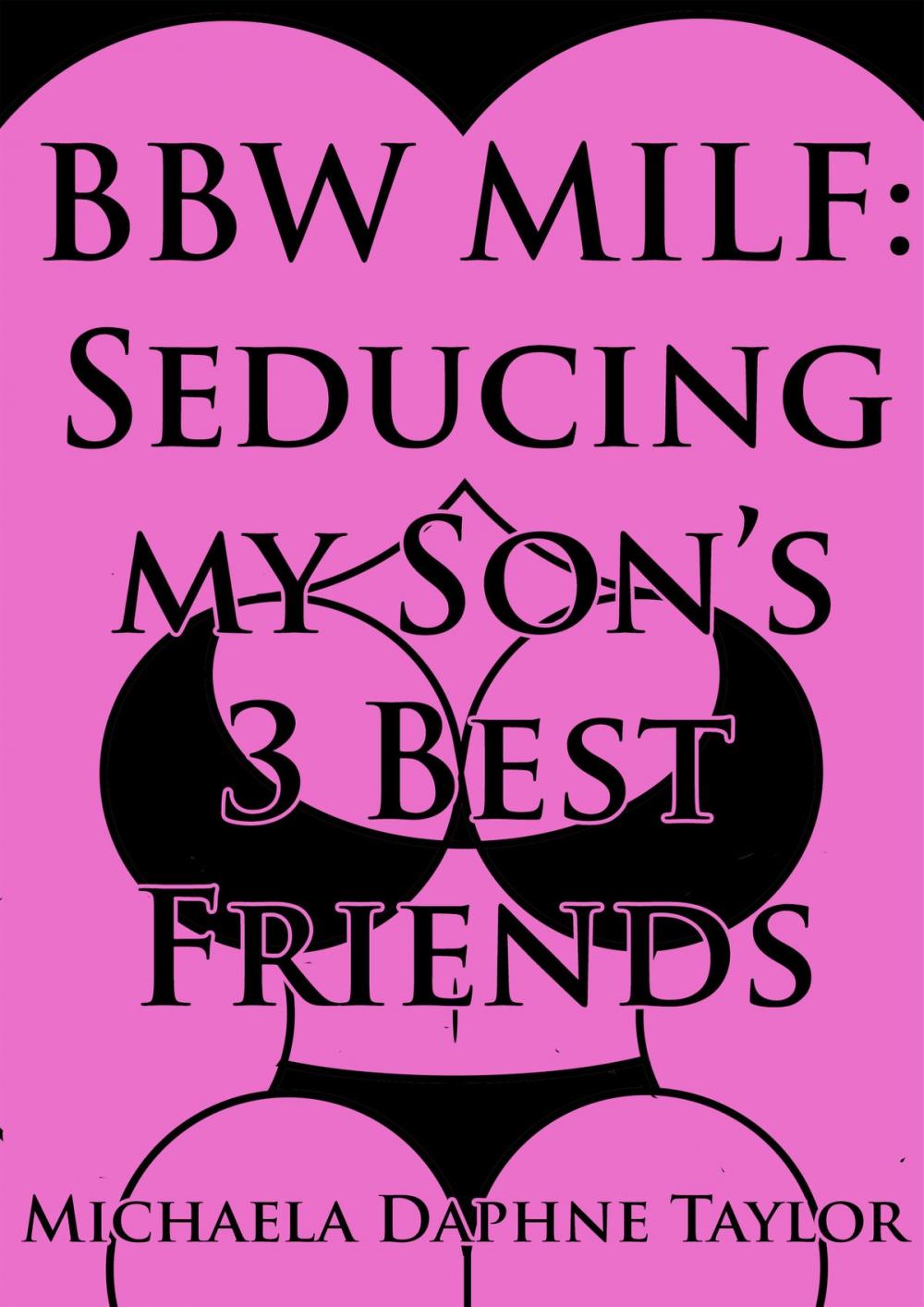 Big bigCover of BBW MILF: Seducing my Son's 3 Best Friends