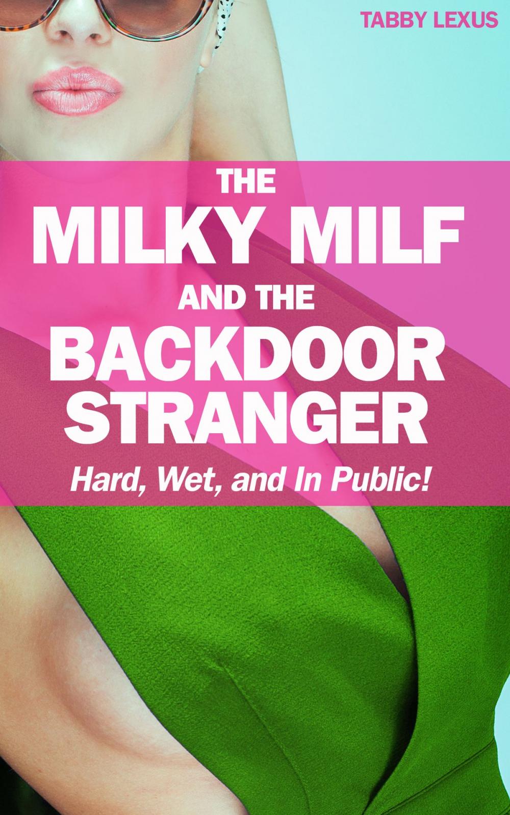 Big bigCover of The Milky MILF and the Backdoor Stranger