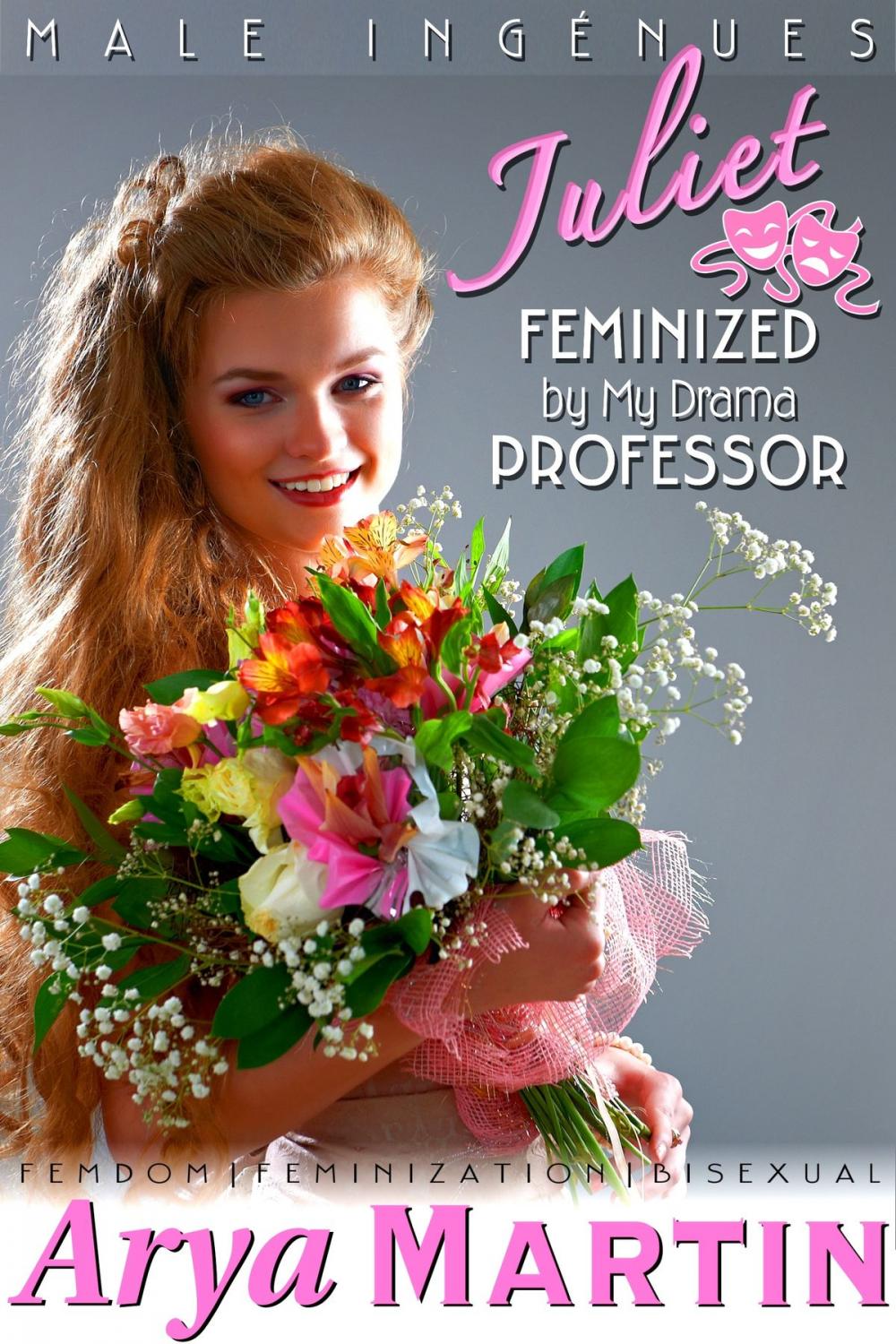 Big bigCover of Juliet: Feminized by My Drama Professor