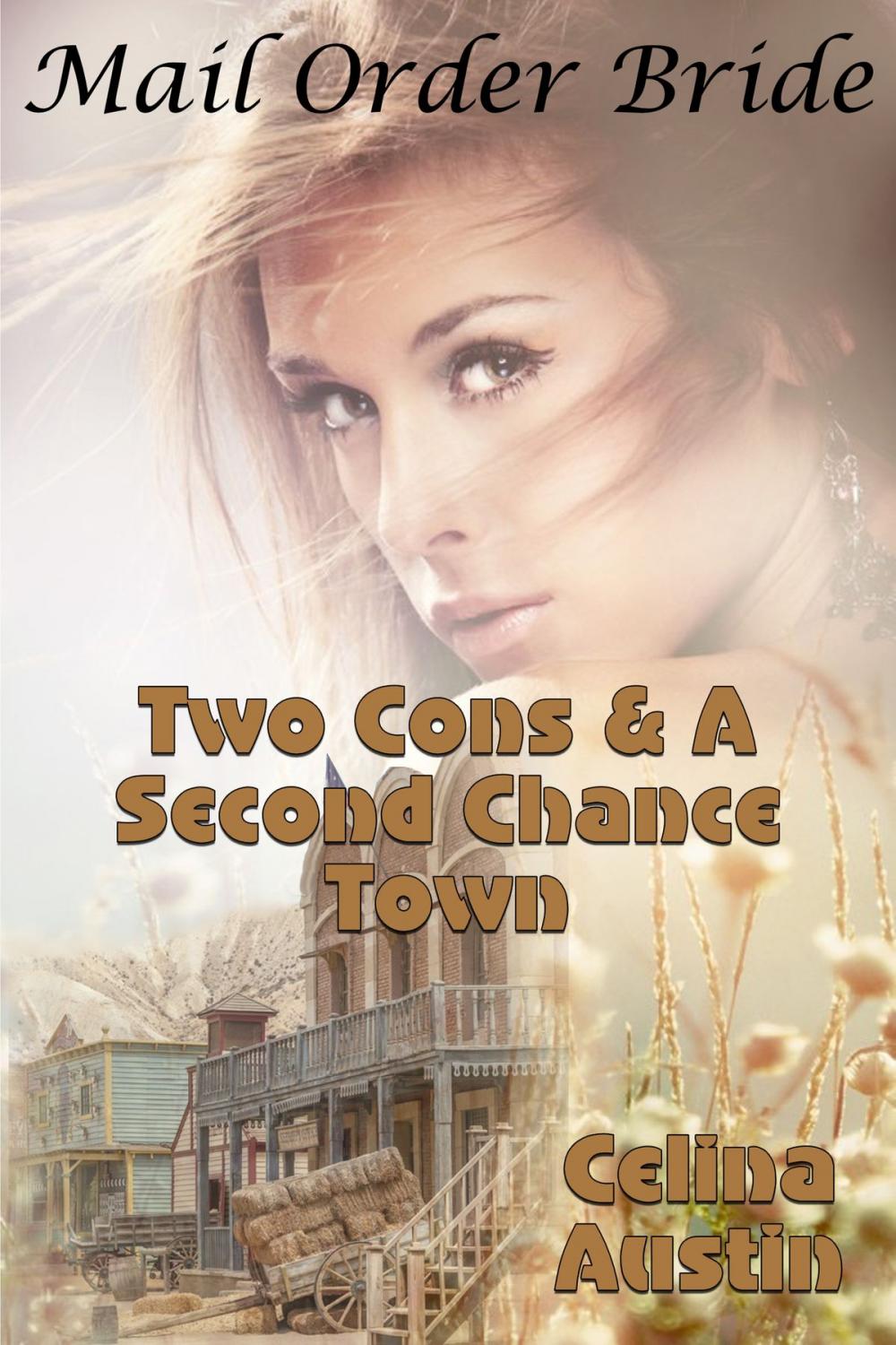 Big bigCover of Mail Order Bride: Two Cons & A Second Chance Town