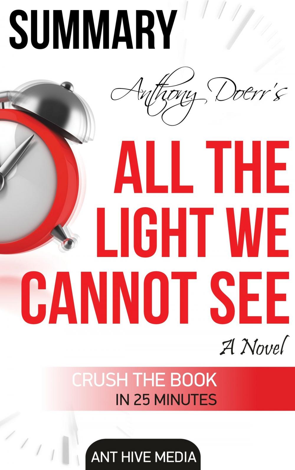 Big bigCover of Anthony Doerr's All the Light We Cannot See A Novel Summary