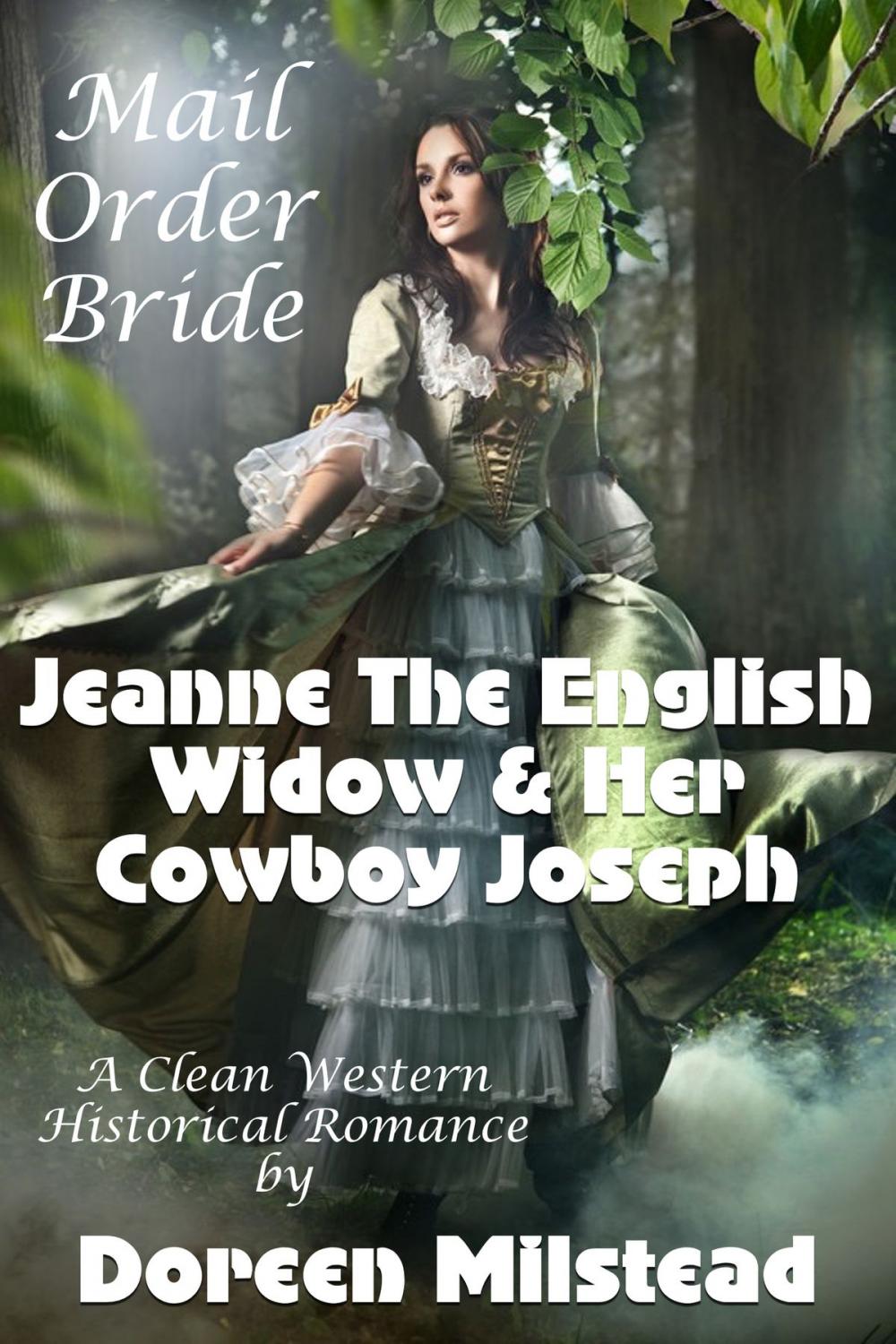 Big bigCover of Mail Order Bride: Jeanne The English Widow & Her Cowboy Joseph (A Clean Western Historical Romance)