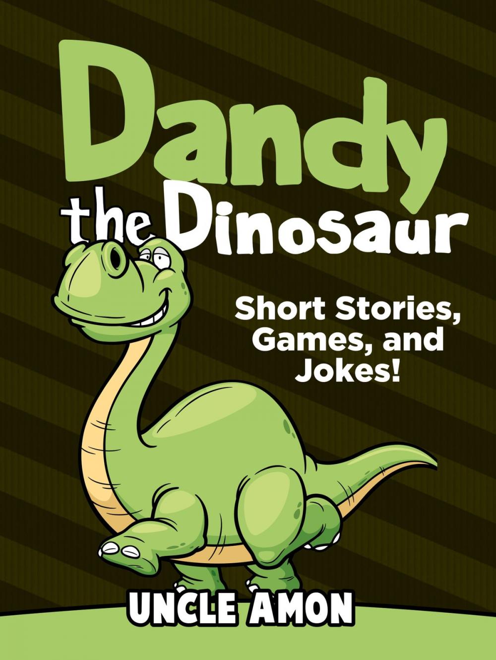 Big bigCover of Dandy the Dinosaur: Short Stories, Games, and Jokes!