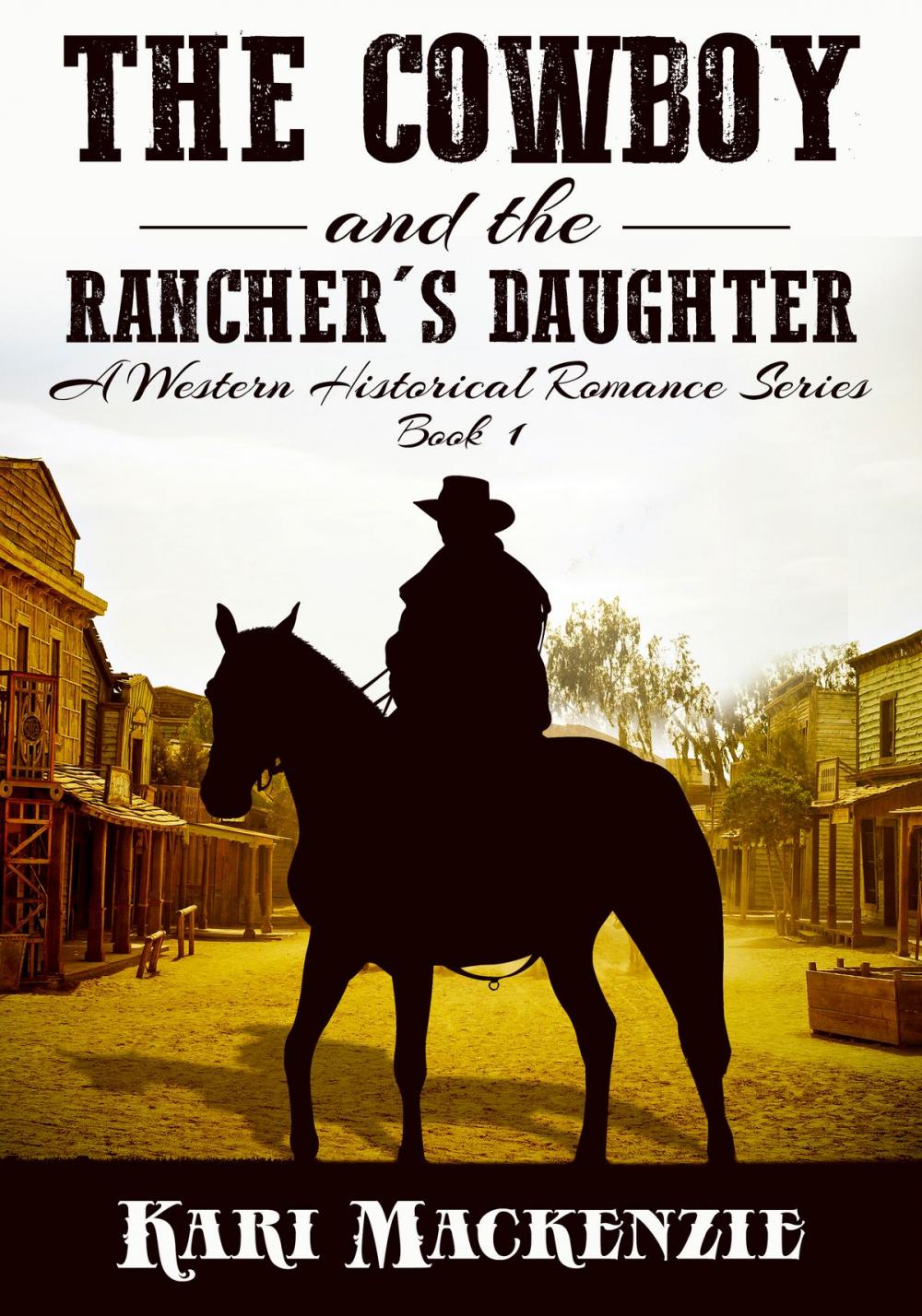 Big bigCover of The Cowboy and the Rancher's Daughter Book 1 (A Western Historical Romance Series)