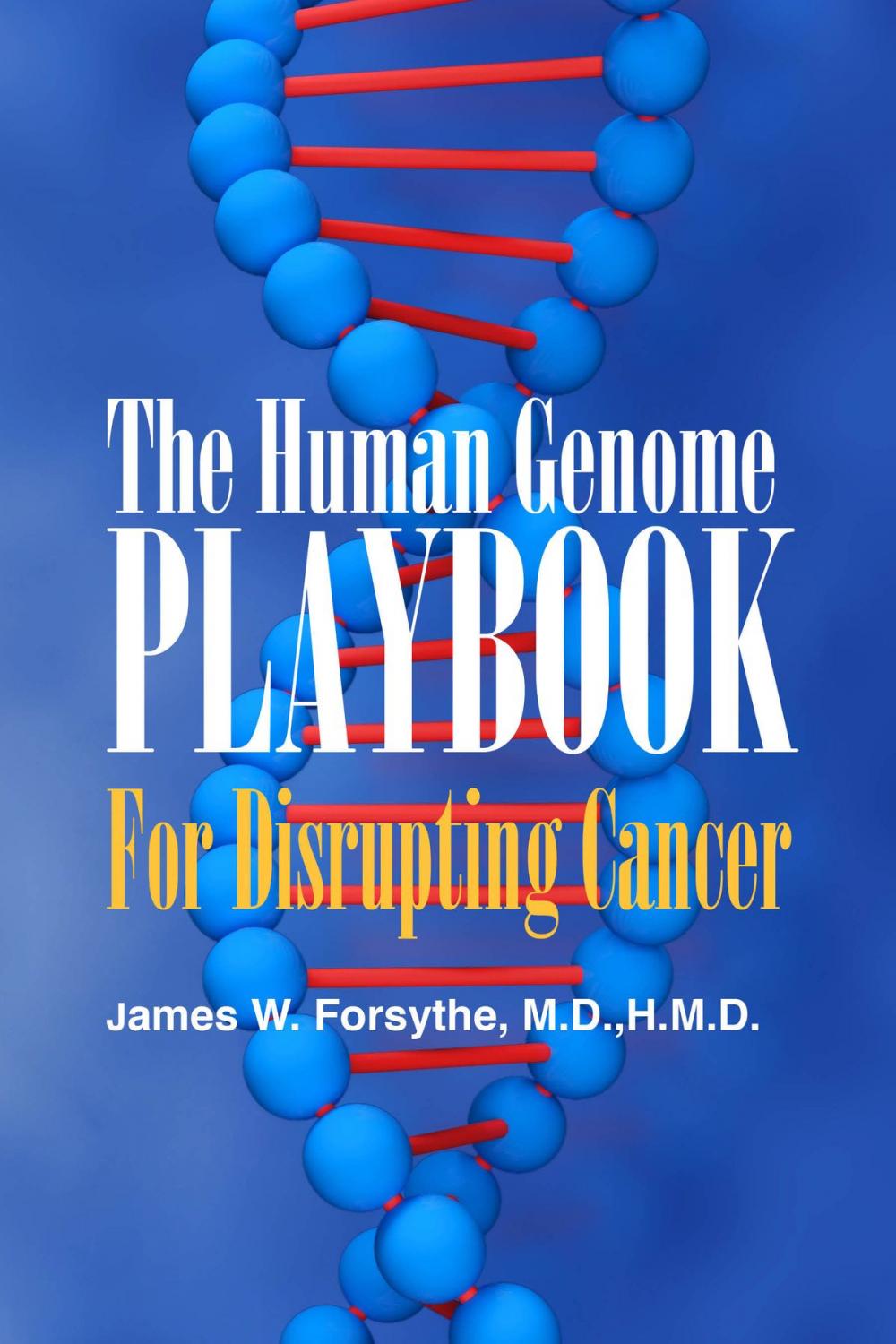 Big bigCover of The Human Genome Playbook for Disrupting Cancer