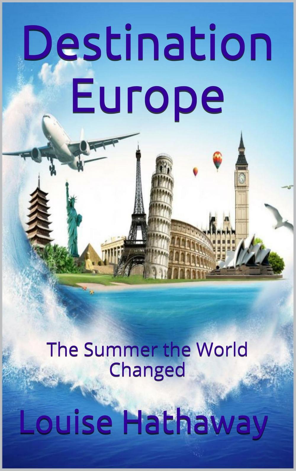 Big bigCover of Destination Europe: The Summer the World Changed