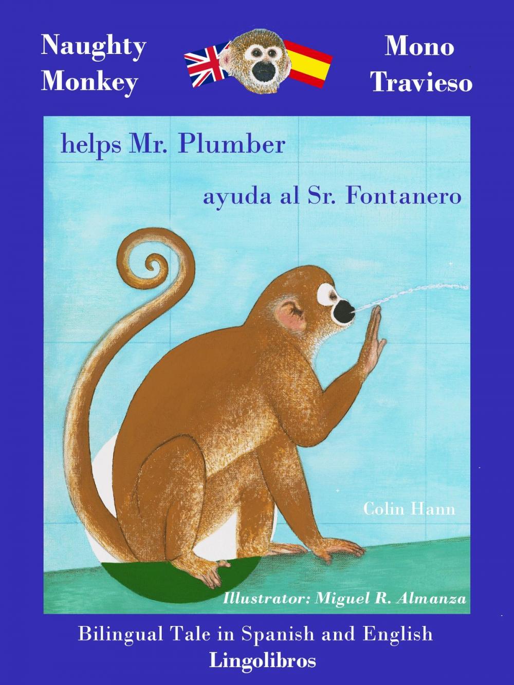 Big bigCover of Bilingual Tale in Spanish and English: Naughty Monkey Helps Mr. Plumber - Mono Travieso ayuda al Sr. Fontanero