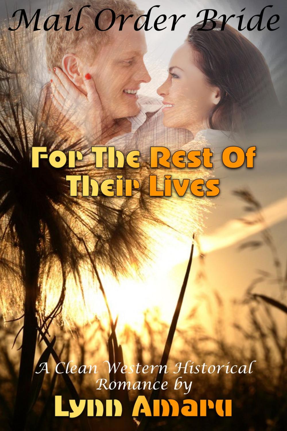 Big bigCover of Mail Order Bride: For The Rest Of Their Lives (A Clean Western Historical Romance)