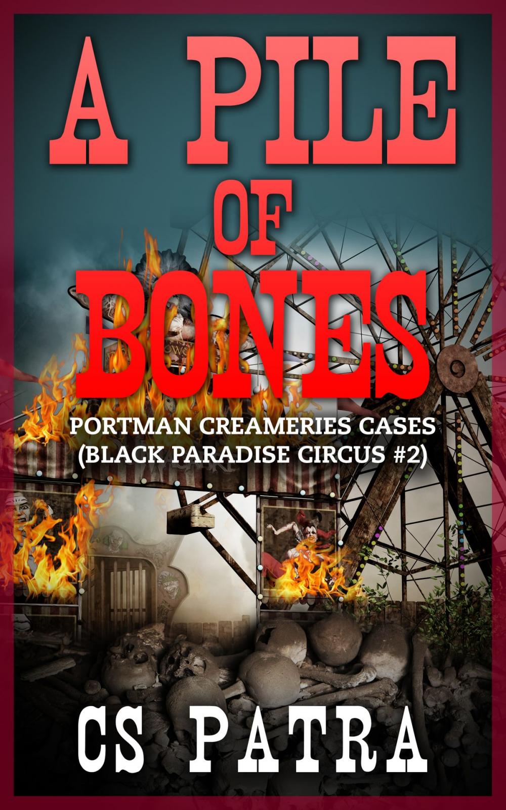 Big bigCover of Black Paradise Circus #2: A Pile of Bones