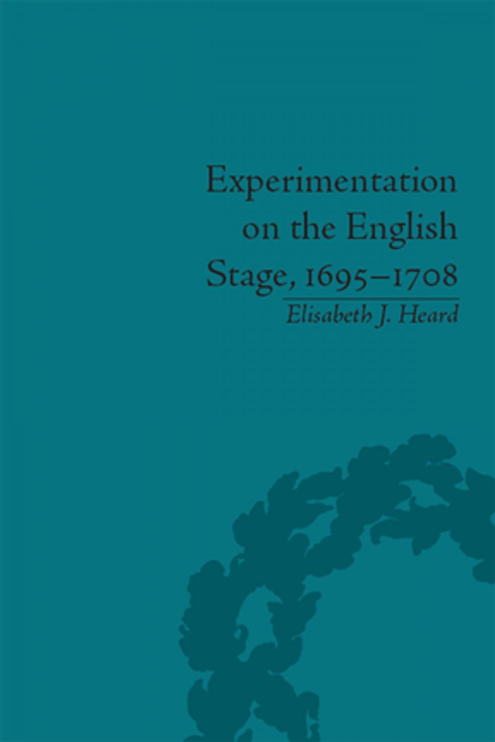 Big bigCover of Experimentation on the English Stage, 1695-1708