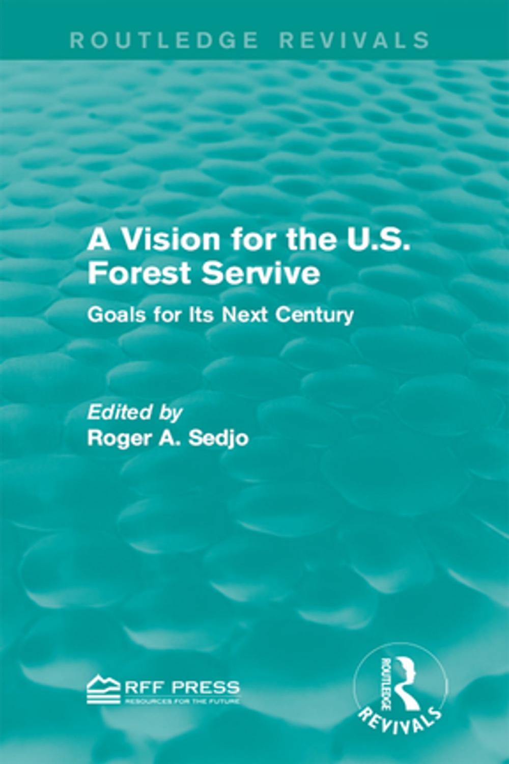 Big bigCover of A Vision for the U.S. Forest Service