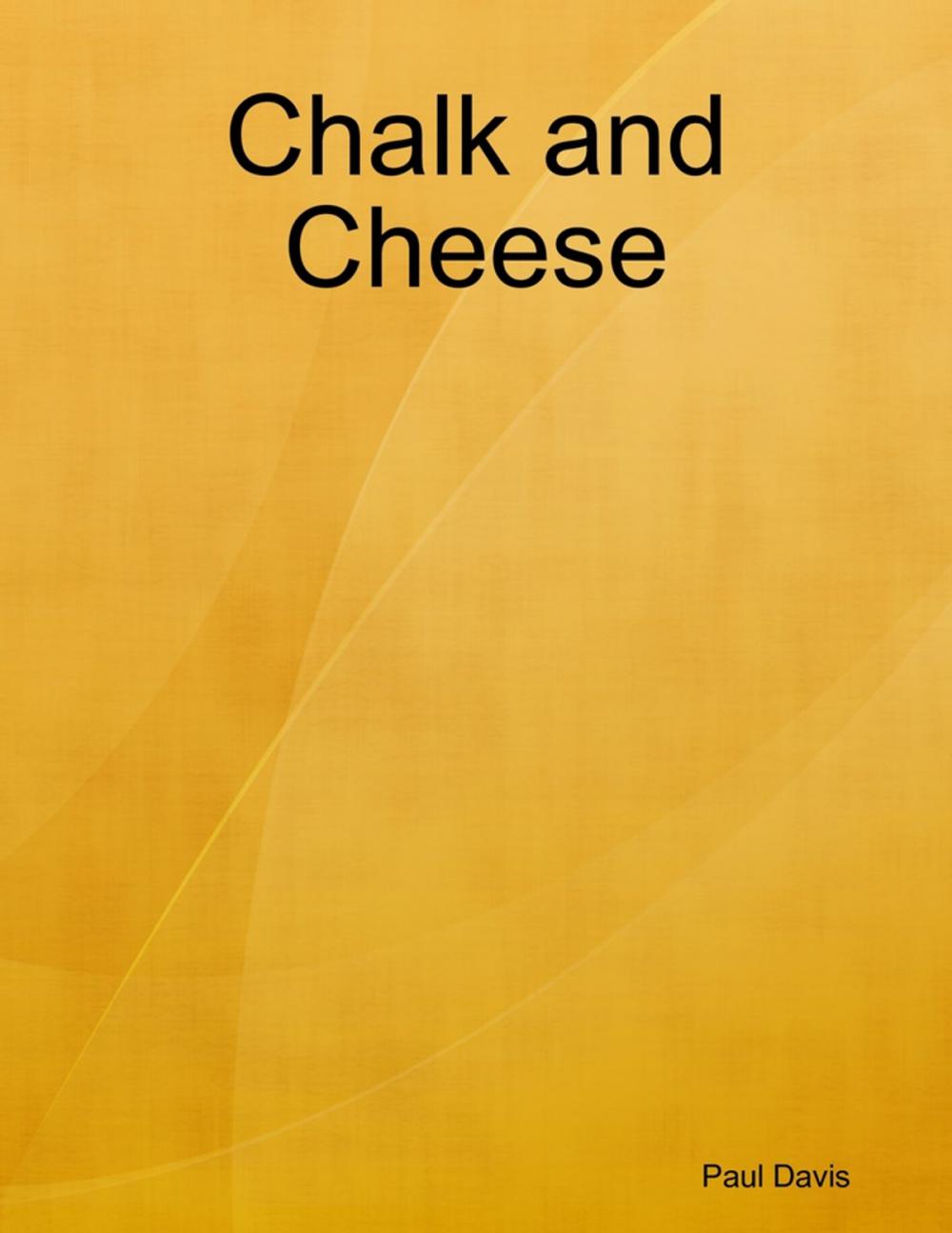 Big bigCover of Chalk and Cheese