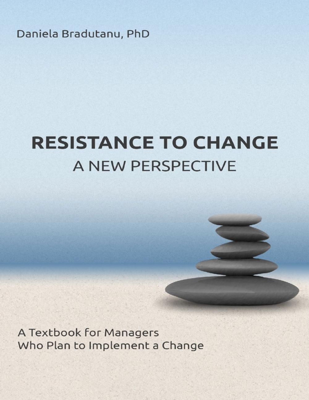 Big bigCover of Resistance to Change - a New Perspective: A Textbook for Managers Who Plan to Implement a Change