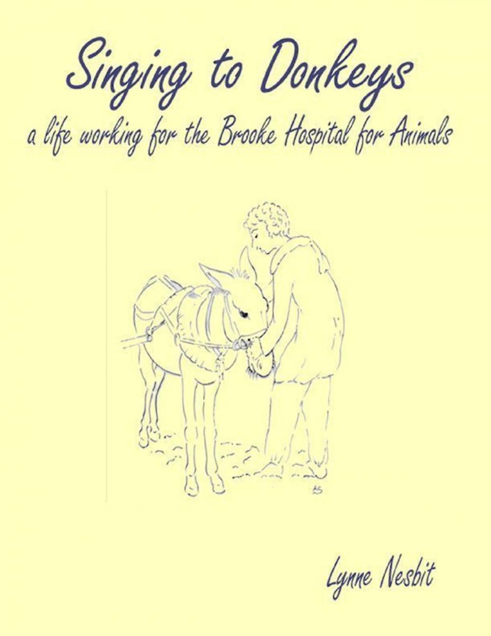 Big bigCover of Singing to Donkeys - A Life Working for the Brooke Hospital for Animals