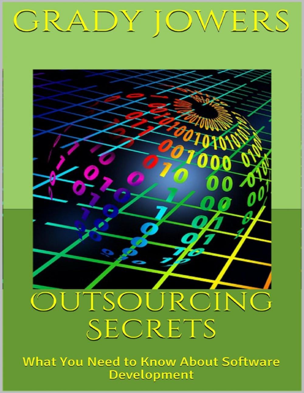 Big bigCover of Outsourcing Secrets: What You Need to Know About Software Development