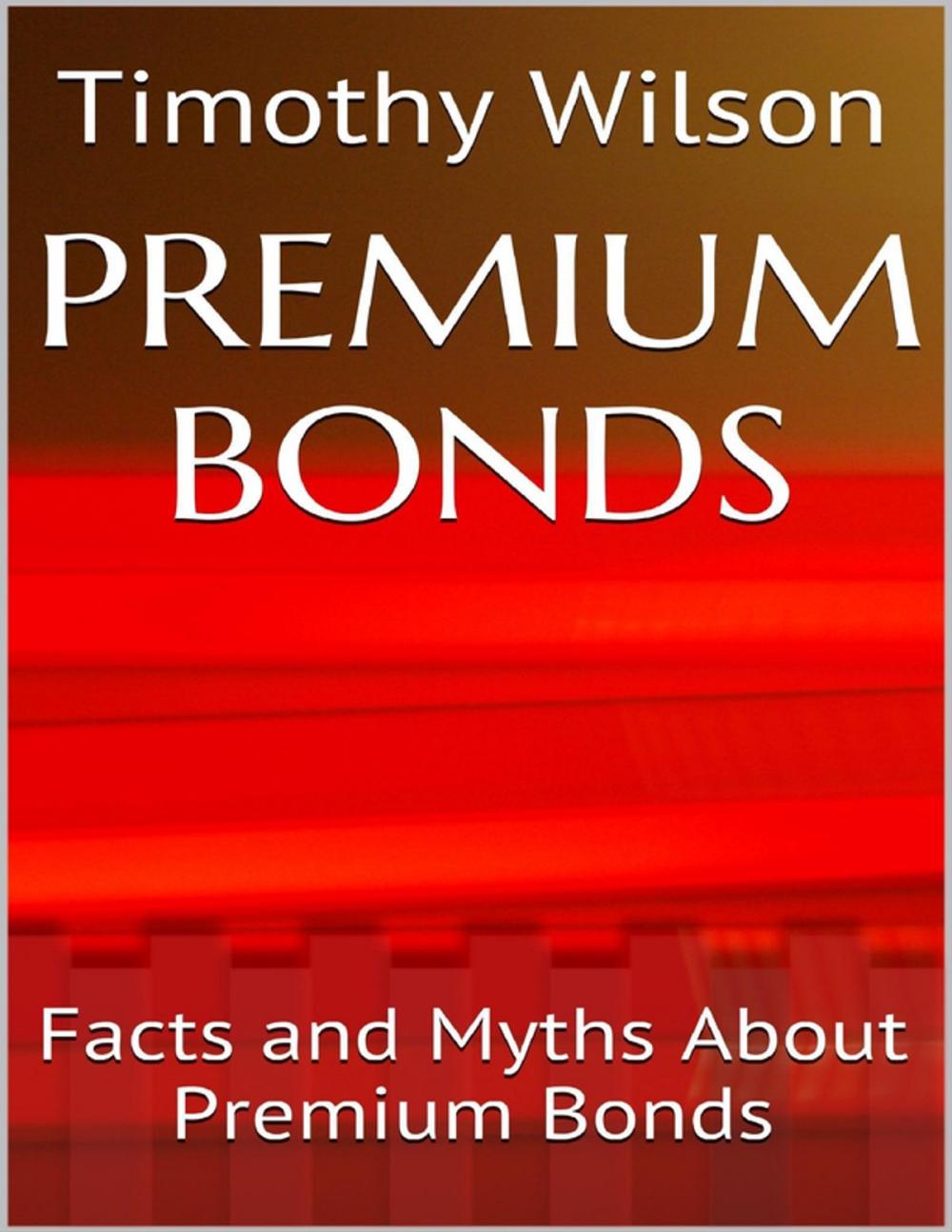 Big bigCover of Premium Bonds: Facts and Myths About Premium Bonds