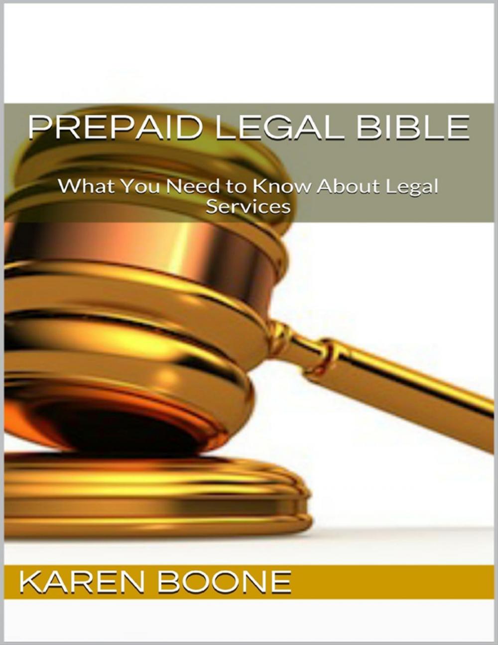 Big bigCover of Prepaid Legal Bible: What You Need to Know About Legal Services