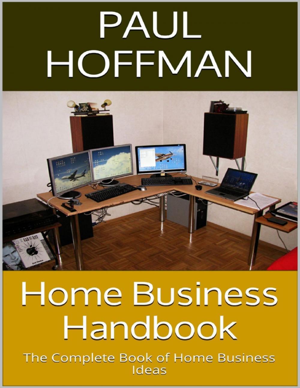 Big bigCover of Home Business Handbook: The Complete Book of Home Business Ideas