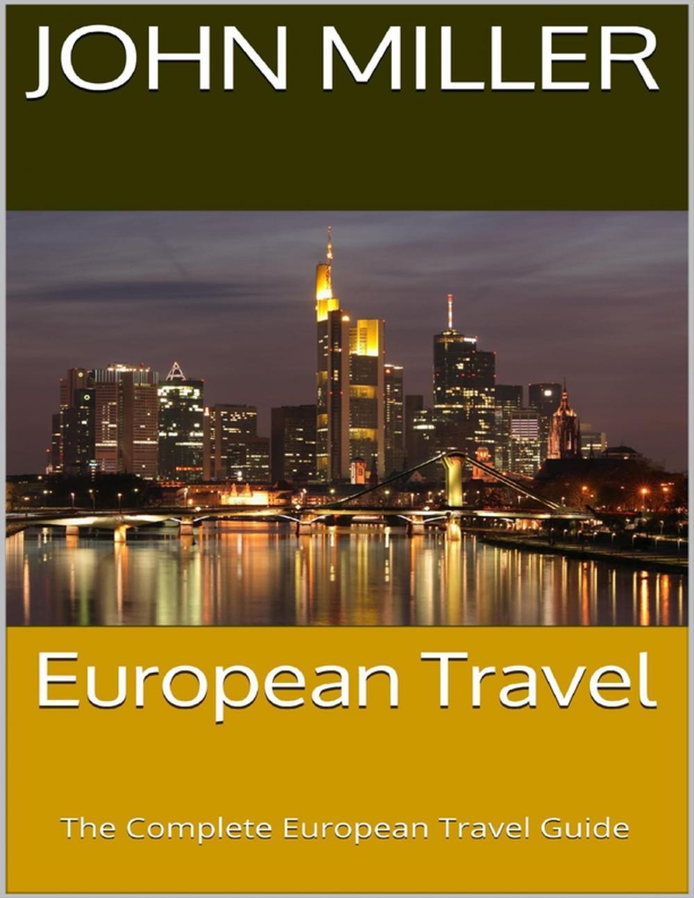 Big bigCover of European Travel: The Complete European Travel Guide