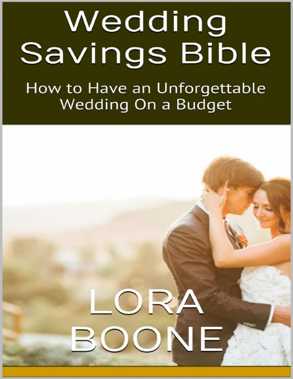 Big bigCover of Wedding Savings Bible: How to Have an Unforgettable Wedding On a Budget