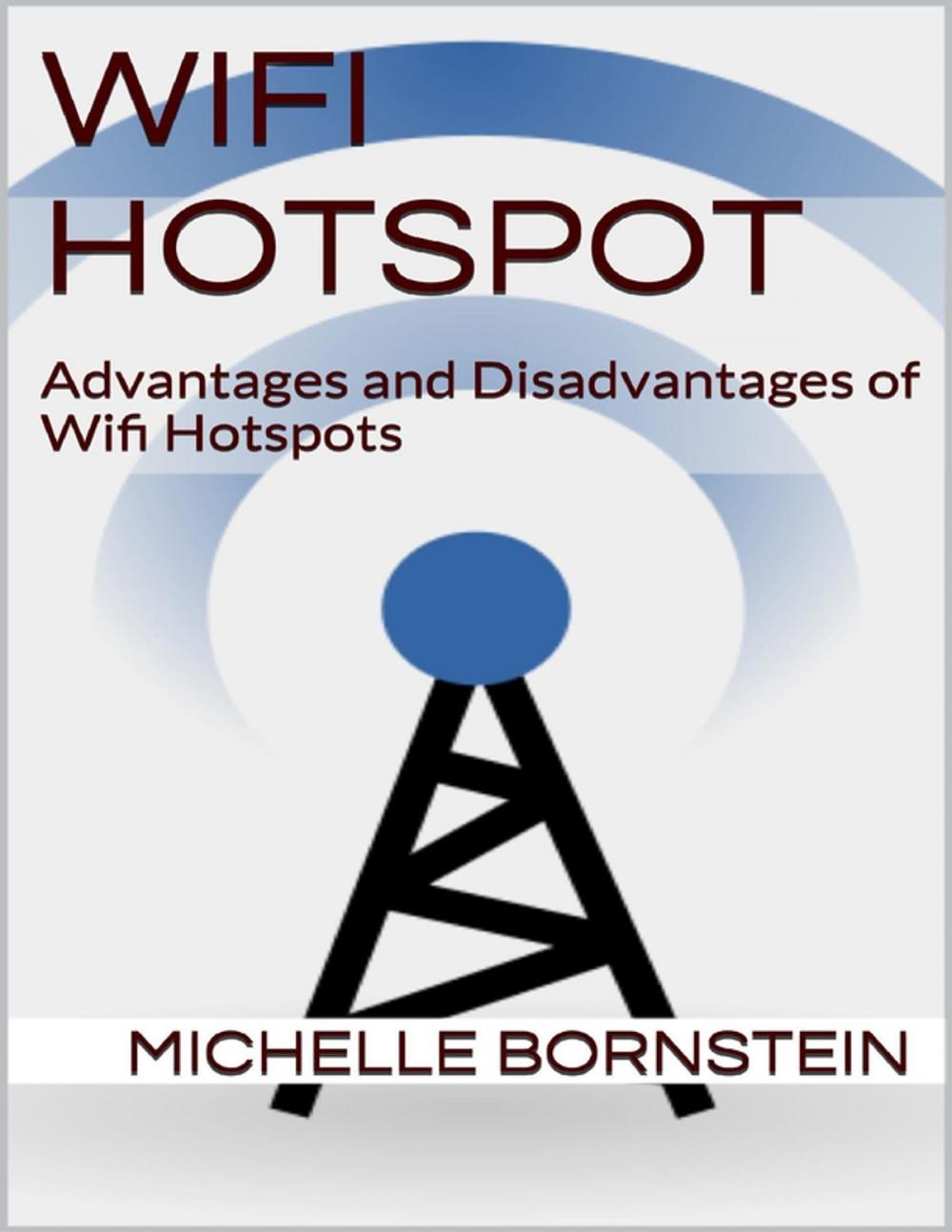 Big bigCover of Wifi Hotspot: Advantages and Disadvantages of Wifi Hotspots