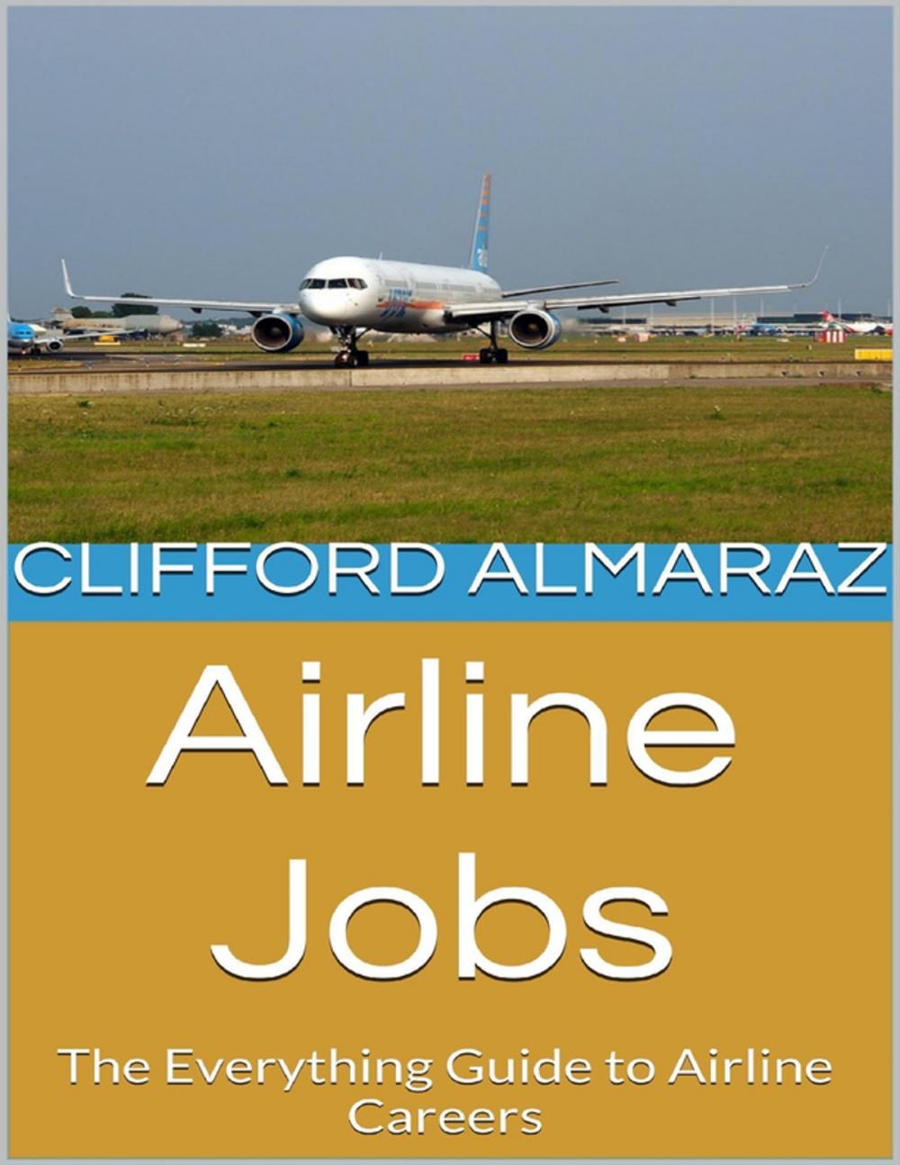 Big bigCover of Airline Jobs: The Everything Guide to Airline Careers