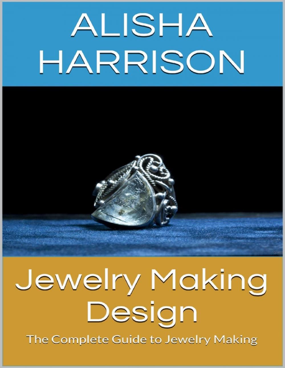 Big bigCover of Jewelry Making Design: The Complete Guide to Jewelry Making