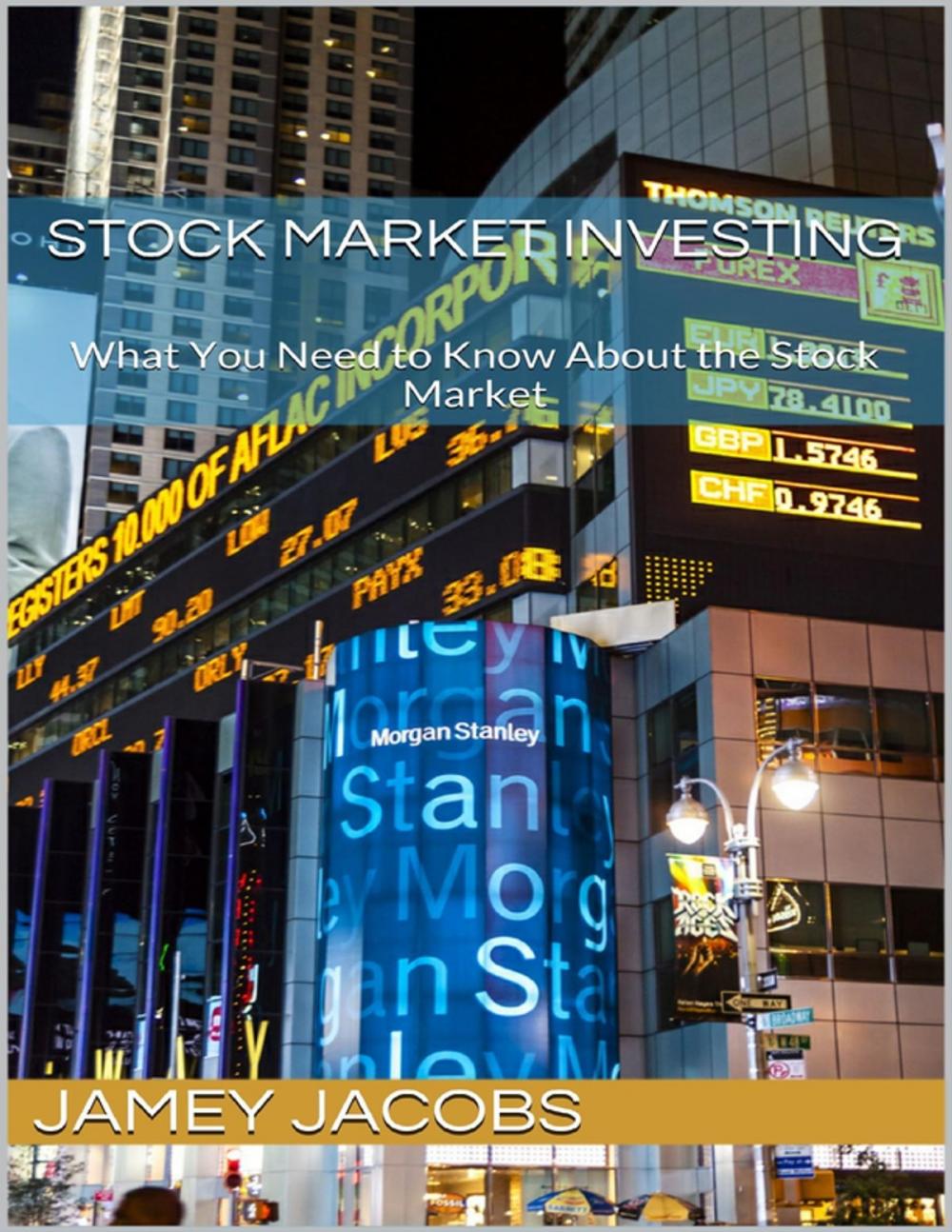 Big bigCover of Stock Market Investing: What You Need to Know About the Stock Market