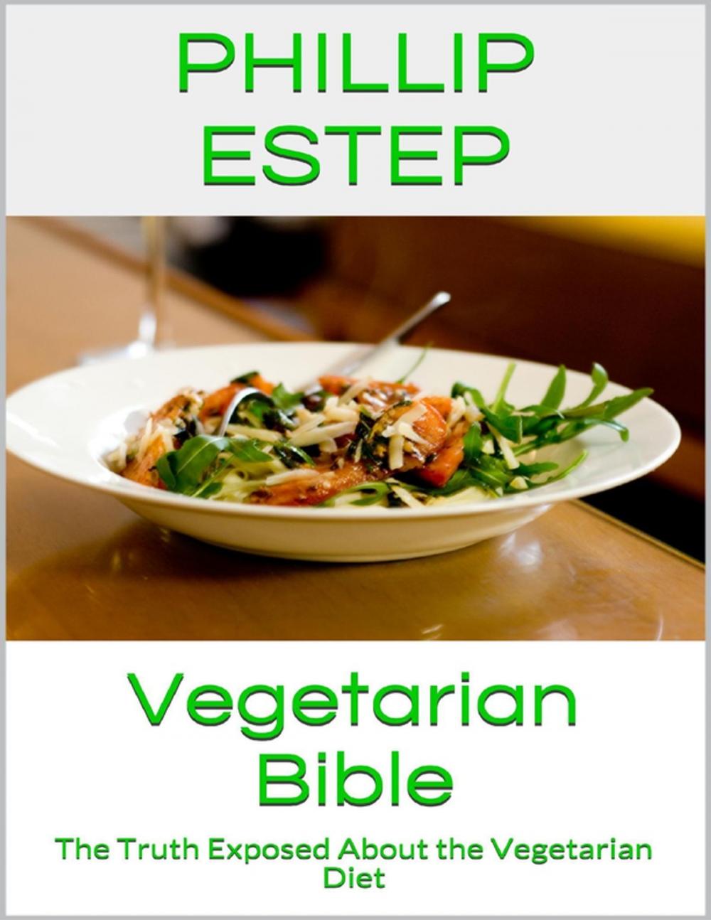 Big bigCover of Vegetarian Bible: The Truth Exposed About the Vegetarian Diet