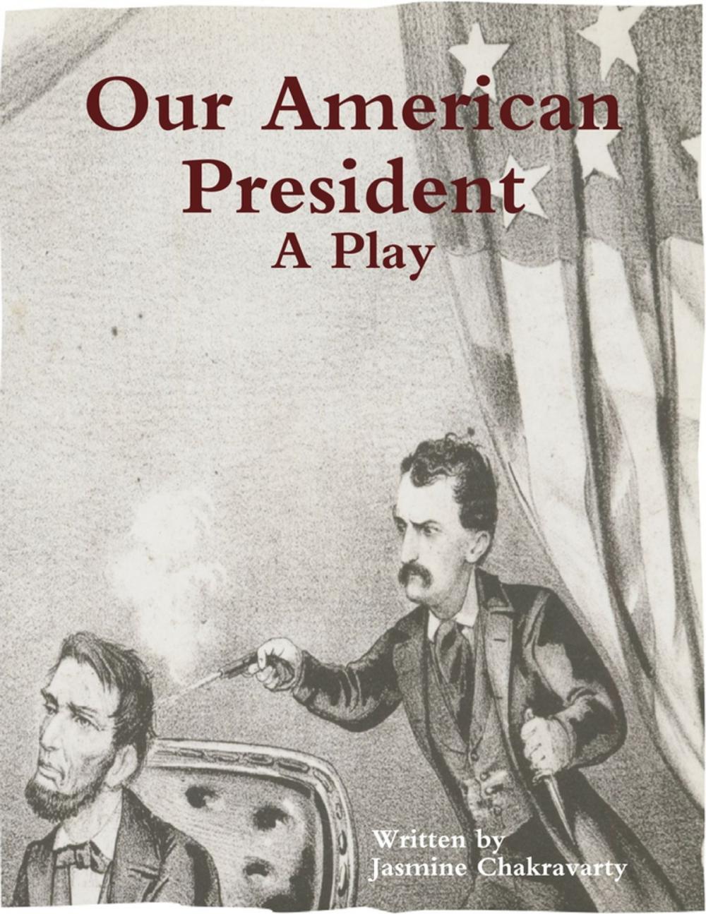 Big bigCover of Our American President - A Play