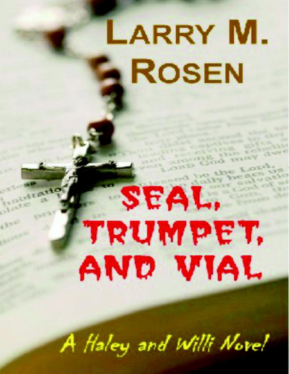 Big bigCover of Seal, Trumpet, and Vial: A Haley and Willi Novel