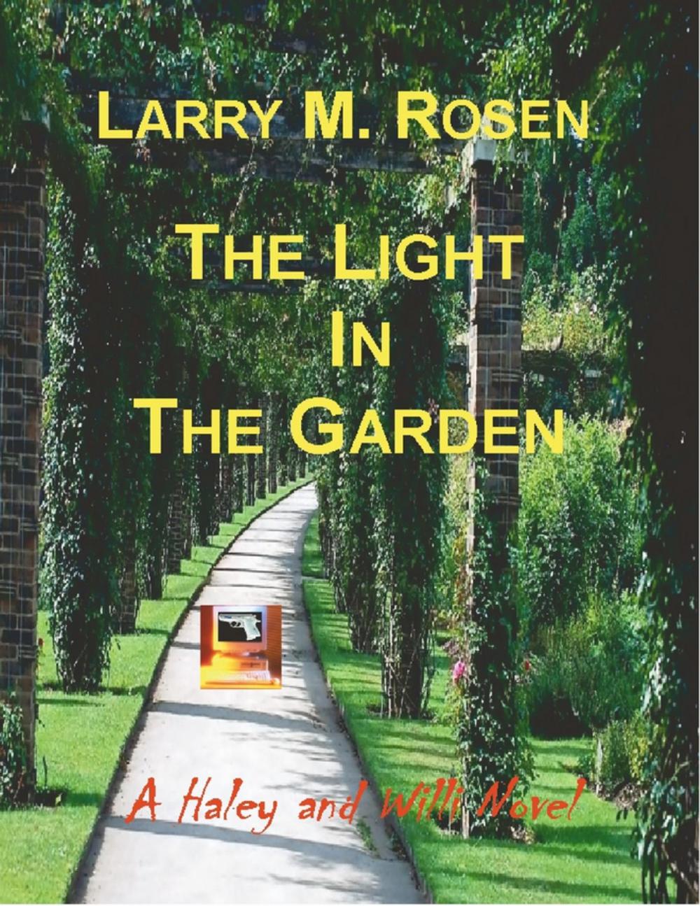 Big bigCover of The Light In the Garden: A Haley and Willi Novel