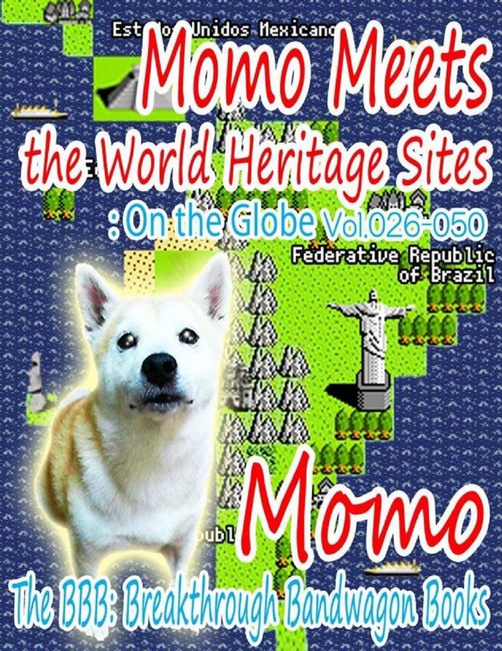 Big bigCover of Momo Meets the World Heritage Sites: On the Globe Vol.026-050