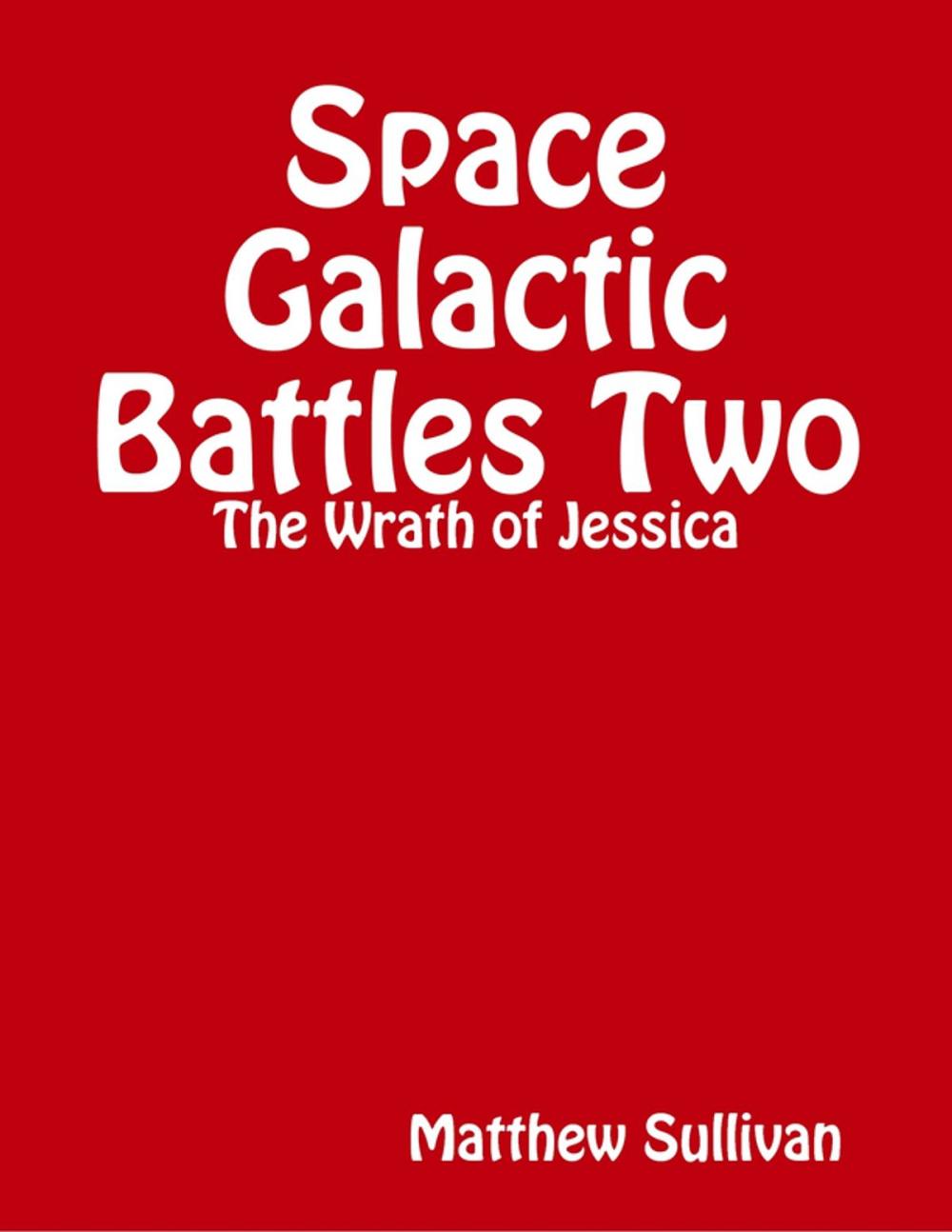 Big bigCover of Space Galactic Battle Two: The Wrath of Jessica