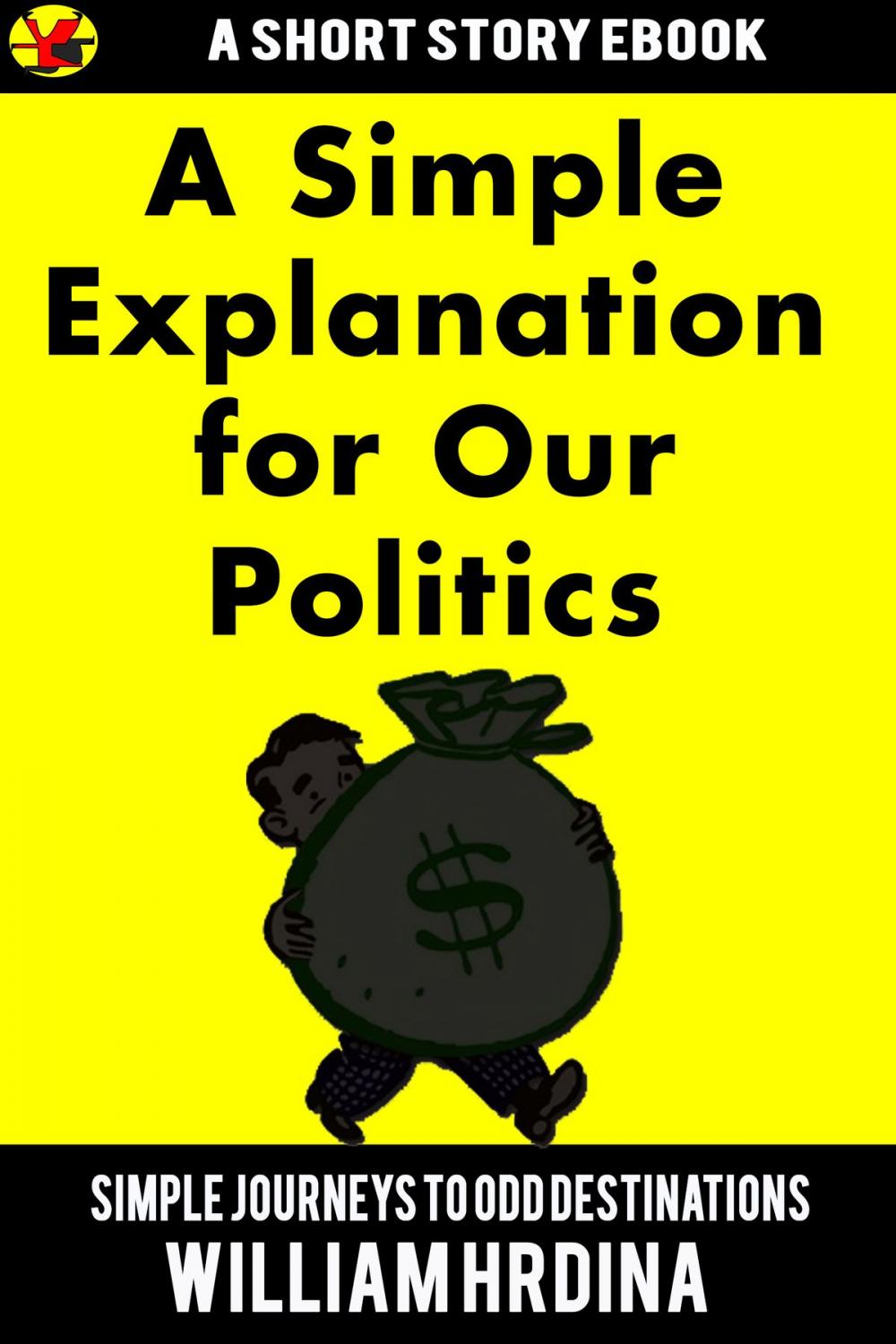 Big bigCover of A Simple Explanation for Our Politics