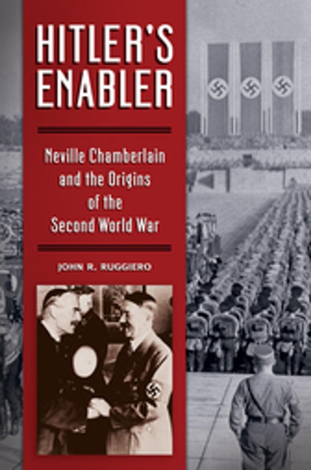 Big bigCover of Hitler's Enabler: Neville Chamberlain and the Origins of the Second World War