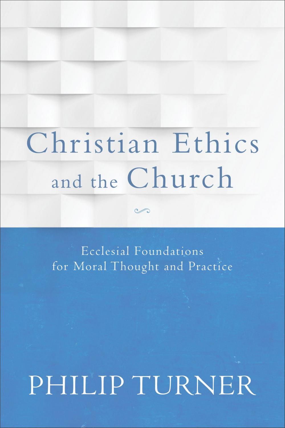 Big bigCover of Christian Ethics and the Church