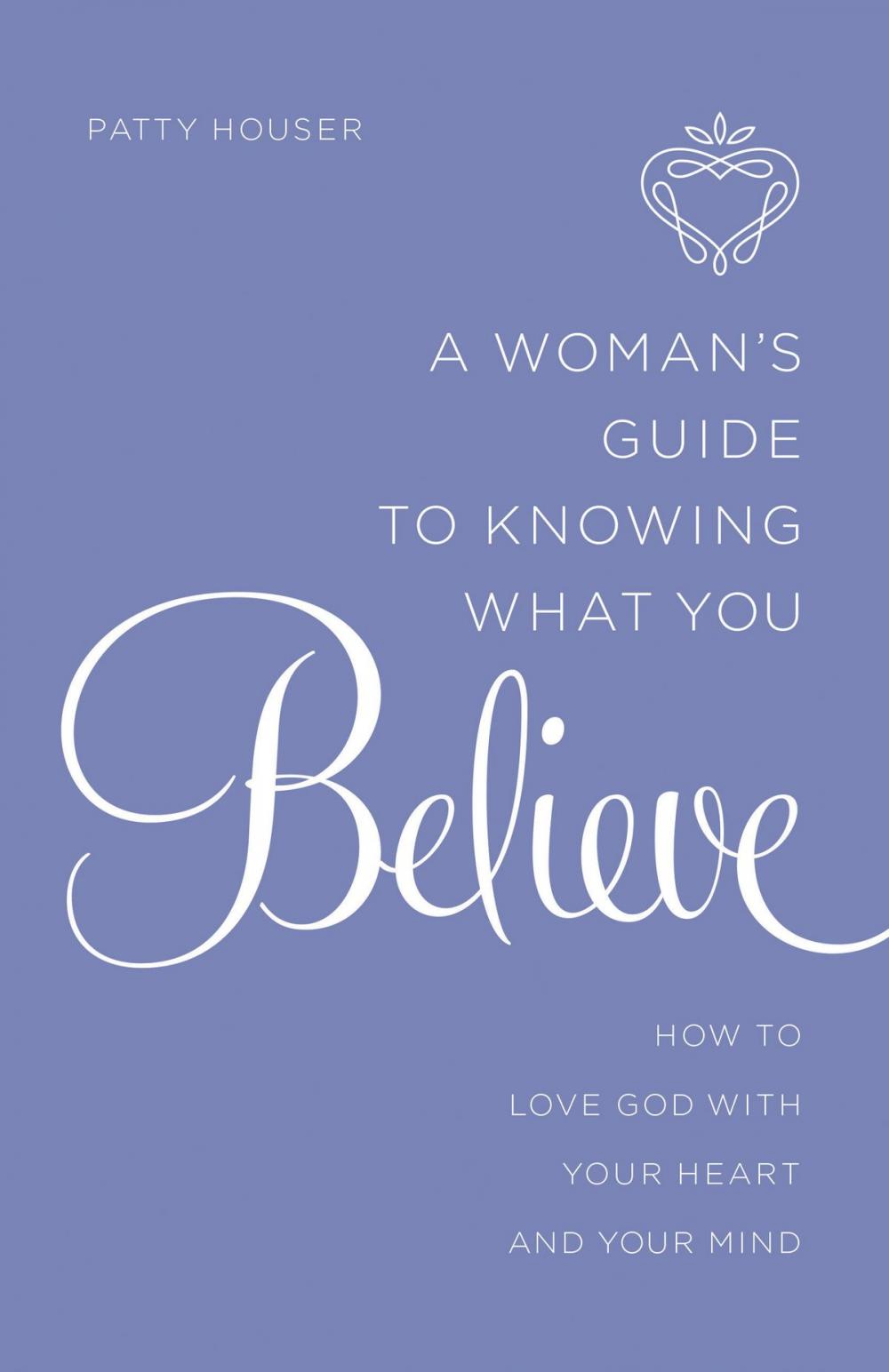 Big bigCover of A Woman's Guide to Knowing What You Believe