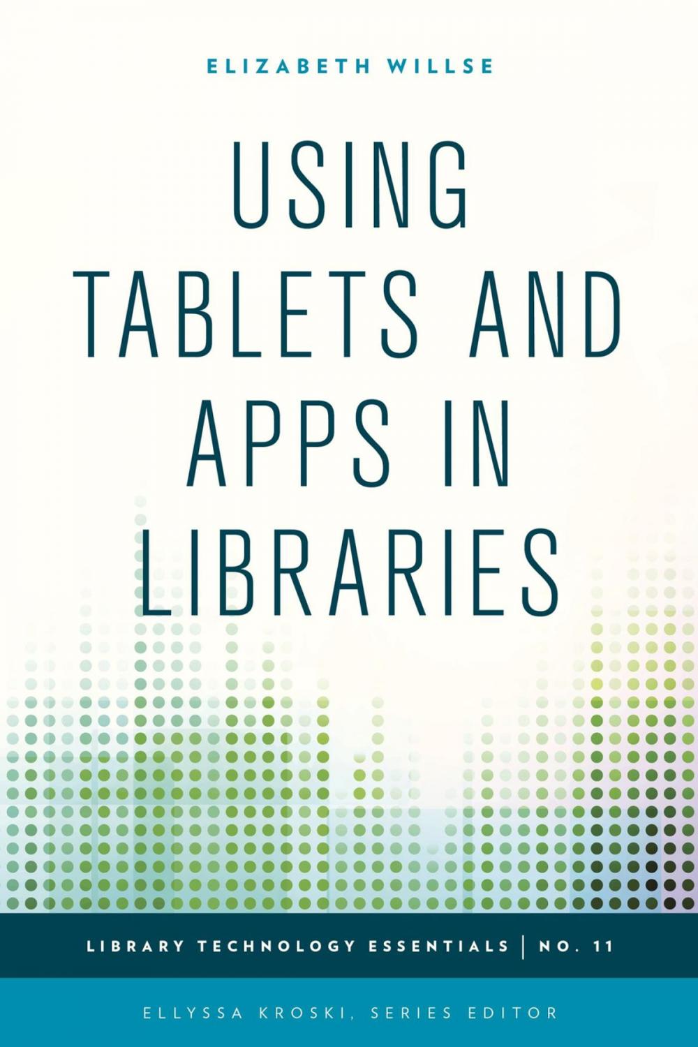 Big bigCover of Using Tablets and Apps in Libraries