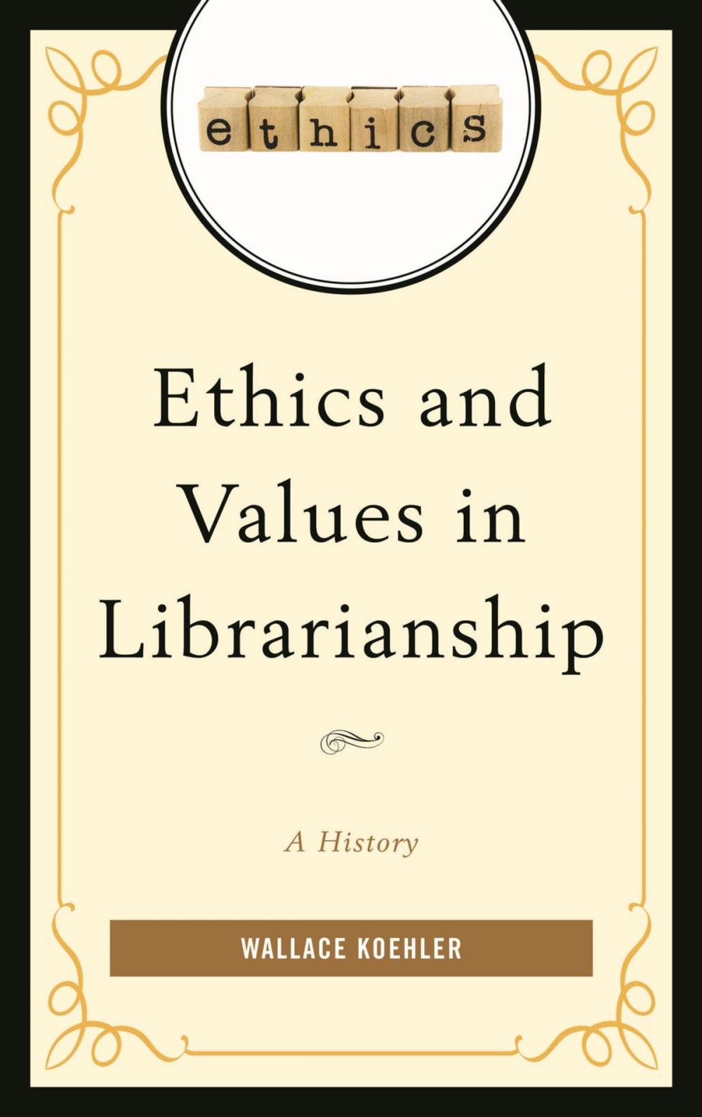 Big bigCover of Ethics and Values in Librarianship