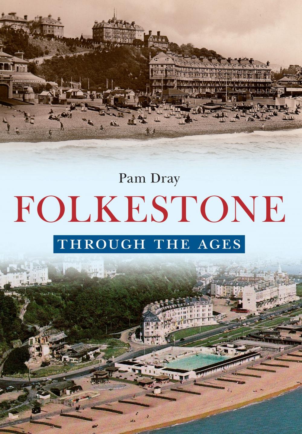 Big bigCover of Folkestone Through the Ages