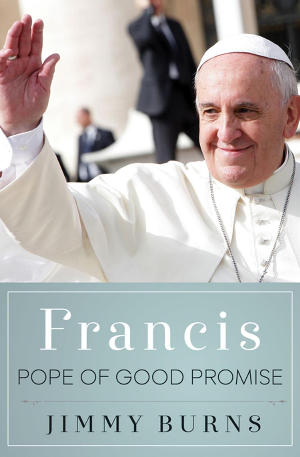 Big bigCover of Francis, Pope of Good Promise