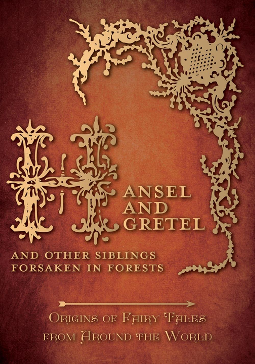 Big bigCover of Hansel and Gretel - And Other Siblings Forsaken in Forests (Origins of Fairy Tales from Around the World)