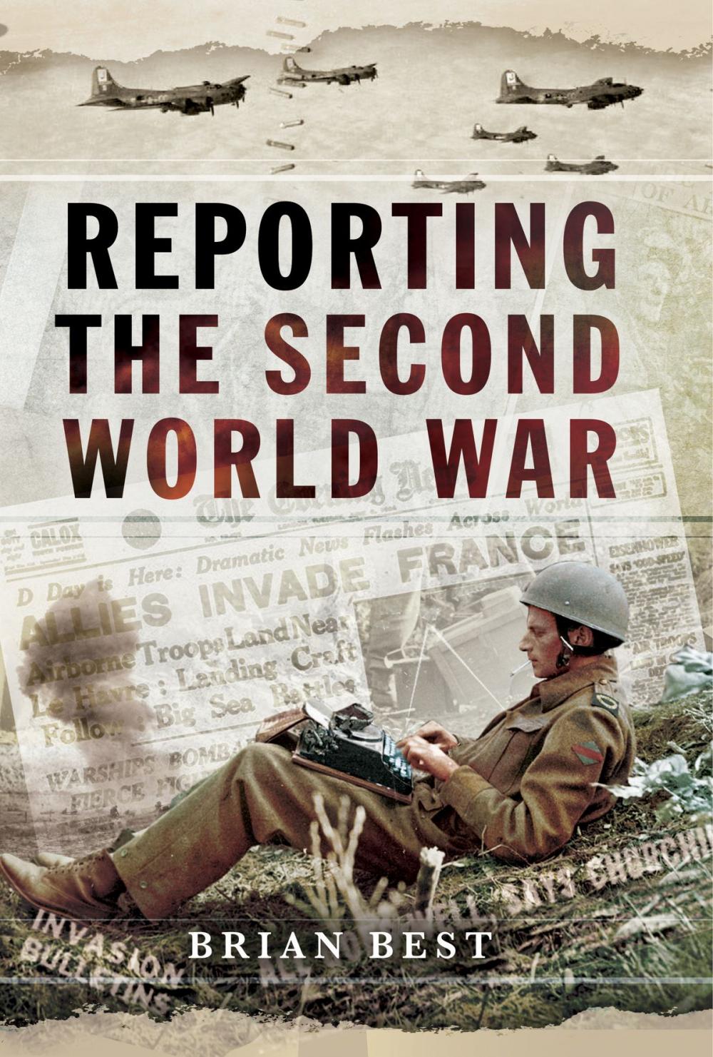 Big bigCover of Reporting the Second World War