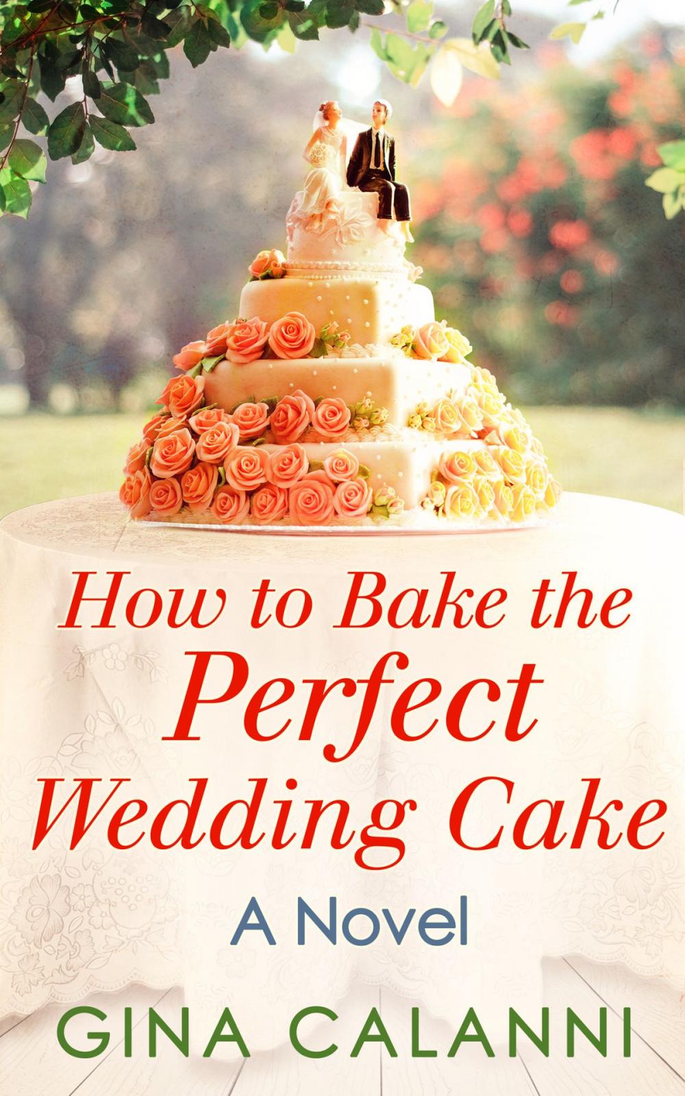 Big bigCover of How To Bake The Perfect Wedding Cake (Home for the Holidays, Book 4)