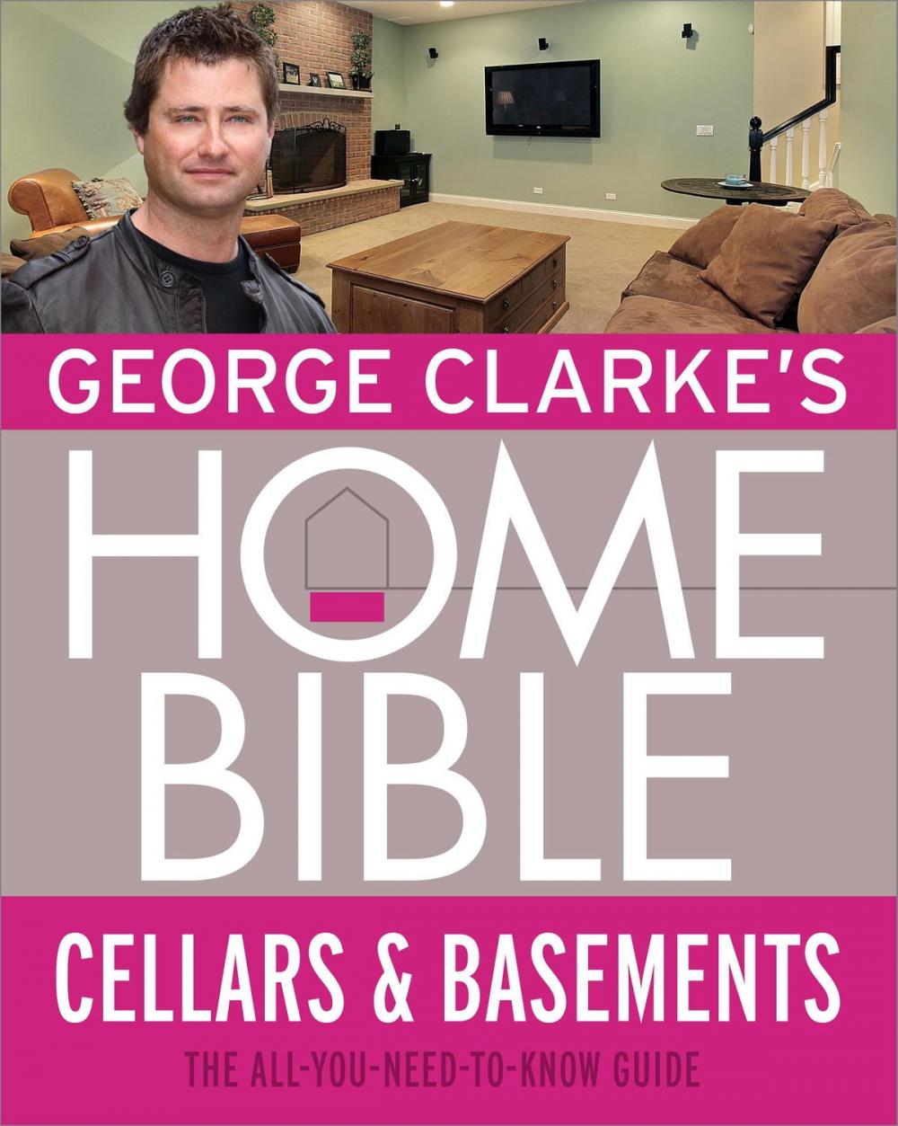 Big bigCover of George Clarke's Home Bible: Cellars and Basements