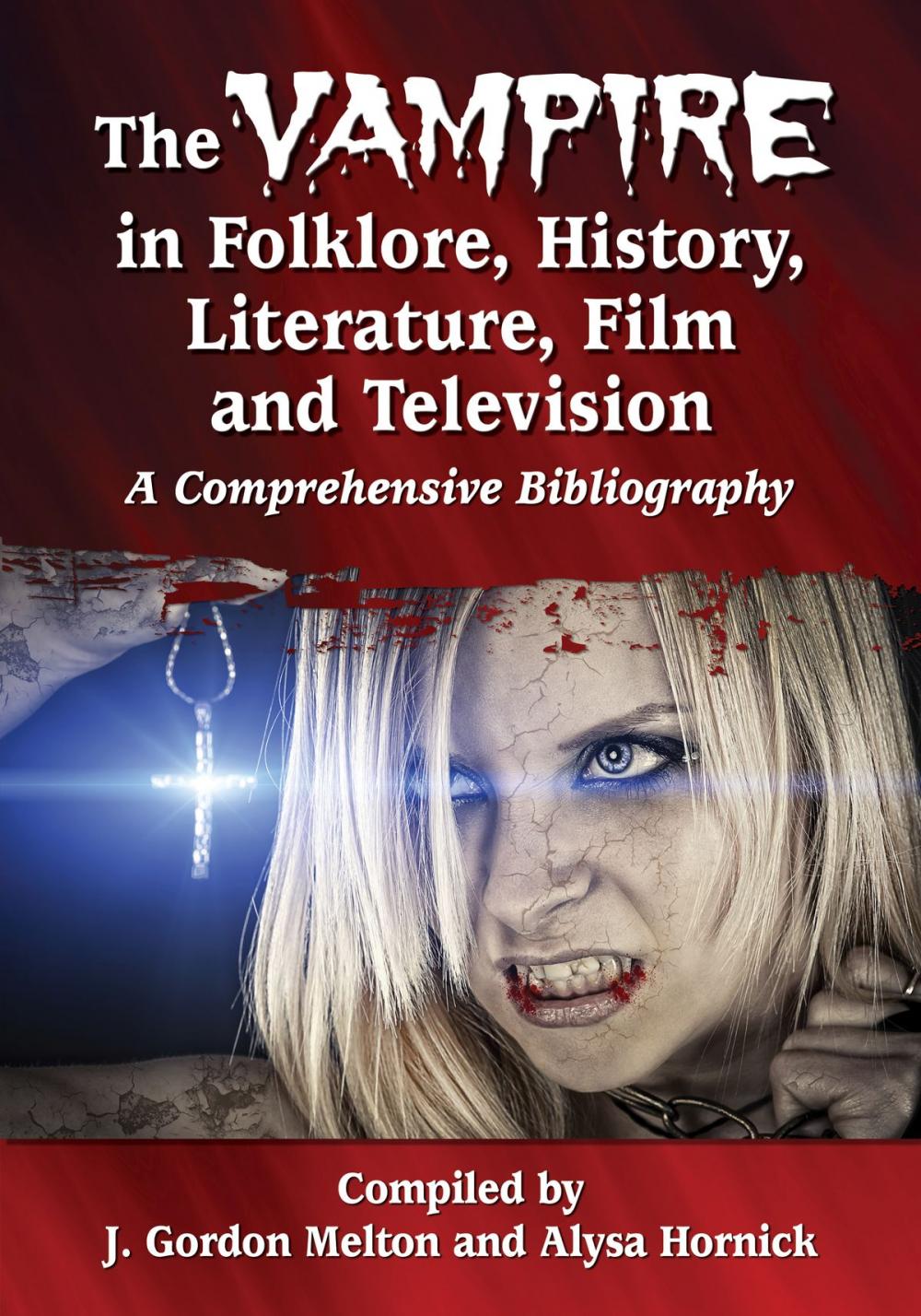 Big bigCover of The Vampire in Folklore, History, Literature, Film and Television